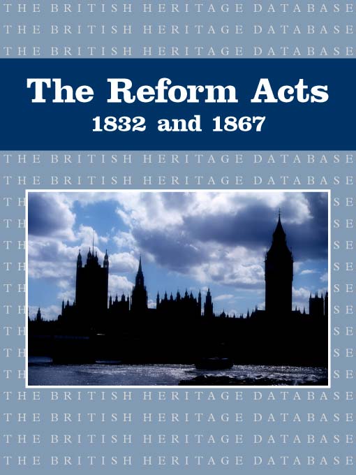 Title details for The Reform Acts 1832 and 1867 - British Heritage Database Reader-Printable Edition by R. H. Clark - Available